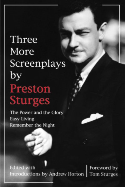 Couverture du livre : Three More Screenplays by Preston Sturges - The Power and the Glory, Easy Living, and Remember the Night