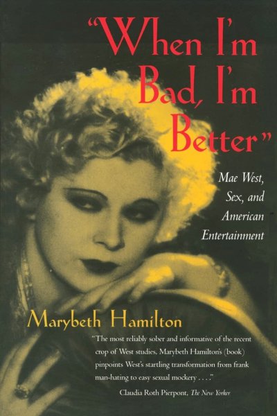 Couverture du livre : When I'm Bad, I'm Better - Mae West, Sex, and American Entertainment