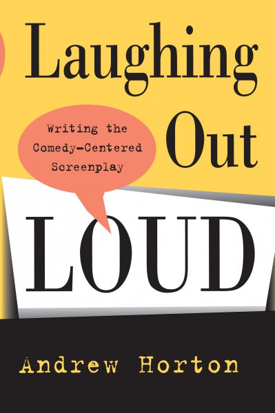 Couverture du livre : Laughing Out Loud - Writing the Comedy-Centered Screenplay