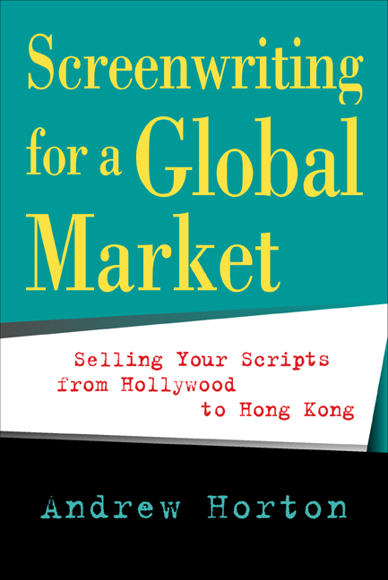 Couverture du livre : Screenwriting for a Global Market - Selling Your Scripts from Hollywood to Hong Kong