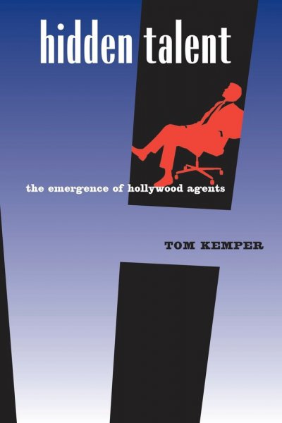 Book cover: Hidden Talent - The Emergence of Hollywood Agents