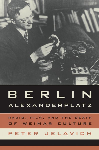 Book cover: Berlin Alexanderplatz - Radio, Film, and the Death of Weimar Culture