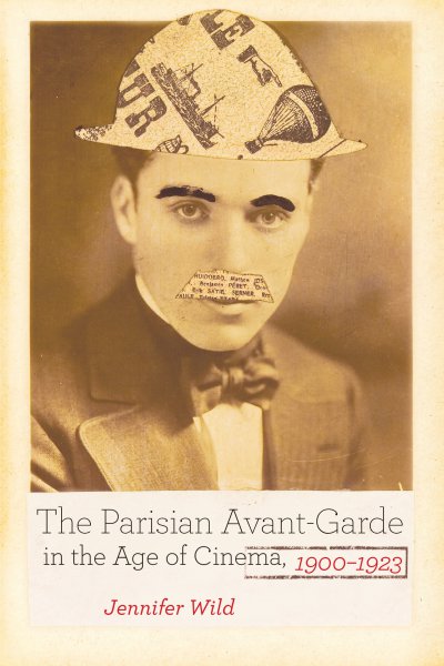 Couverture du livre : The Parisian Avant-Garde in the Age of Cinema, 1900-1923