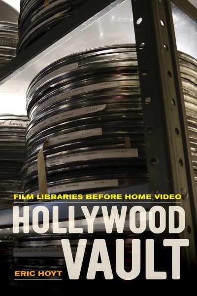 Couverture du livre : Hollywood Vault - Film Libraries before Home Video