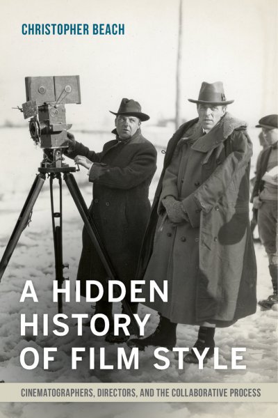 Couverture du livre : A Hidden History of Film Style - Cinematographers, Directors, and the Collaborative Process