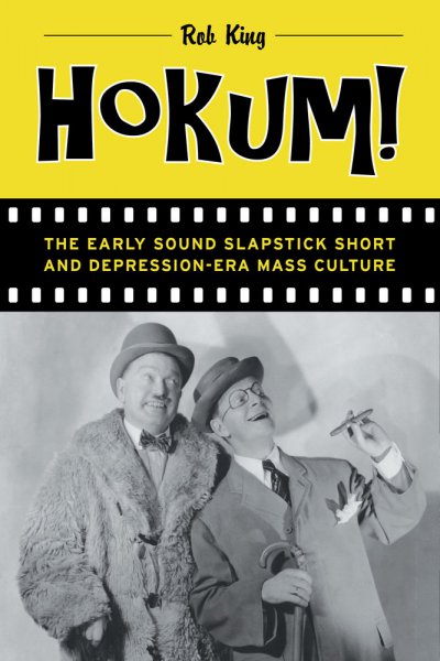 Couverture du livre : Hokum! - The Early Sound Slapstick Short and Depression-Era Mass Culture
