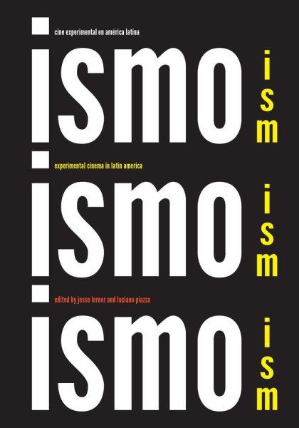 Couverture du livre : Ism, Ism, Ism / Ismo, Ismo, Ismo - Experimental Cinema in Latin America