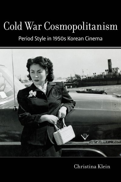 Couverture du livre : Cold War Cosmopolitanism - Period Style in 1950s Korean Cinema