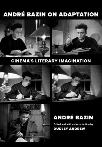 Couverture du livre : Andre Bazin on Adaptation - Cinema's Literary Imagination