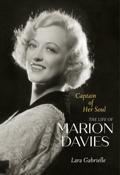 Couverture du livre : Captain of Her Soul - The Life of Marion Davies