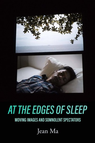 Couverture du livre : At the Edges of Sleep - Moving Images and Somnolent Spectators