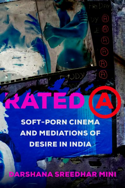 Couverture du livre : Rated A - Soft-Porn Cinema and Mediations of Desire in India