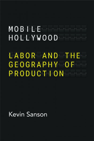 Couverture du livre : Mobile Hollywood - Labor and the Geography of Production