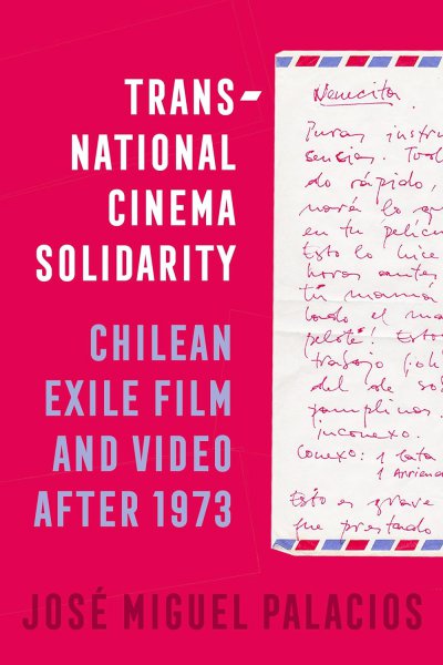 Couverture du livre : Transnational Cinema Solidarity - Chilean Exile Film and Video after 1973