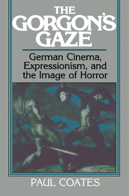 Book cover: The Gorgon's Gaze - German Cinema, Expressionism, and the Image of Horror
