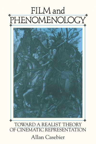 Couverture du livre : Film and phenomenology - toward a realist theory of cinematic representation