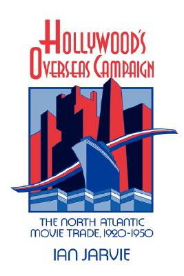 Couverture du livre : Hollywood's Overseas Campaign - The North Atlantic Movie Trade, 1920 1950