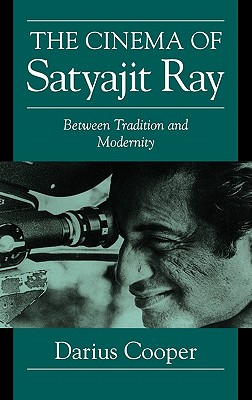 Book cover: The Cinema of Satyajit Ray - Between Tradition and Modernity