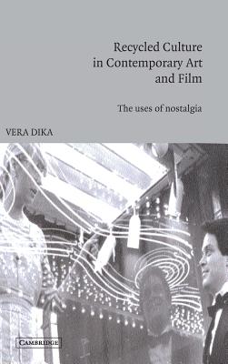 Couverture du livre : Recycled Culture in Contemporary Art and Film - The Uses of Nostalgia