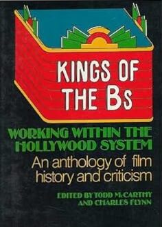 Book cover: Kings of the Bs - Working within the Hollywood system : An anthology of film history and criticism