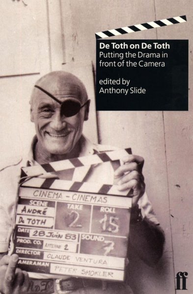 Couverture du livre : De Toth on De Toth - Putting the Drama in Front of the Camera