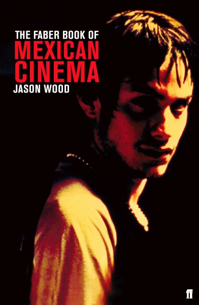 Couverture du livre : The Faber Book of Mexican Cinema