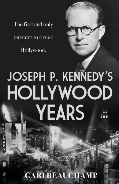 Couverture du livre : Joseph P. Kennedy's Hollywood Years