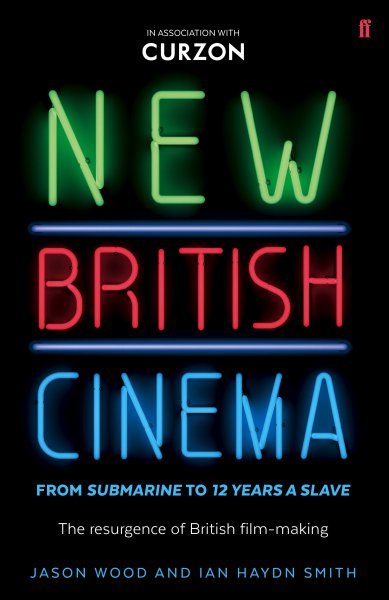 Couverture du livre : New British Cinema - from 'Submarine' to '12 Years a Slave'