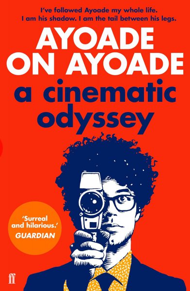 Couverture du livre : Ayoade on Ayoade - A Cinematic Odyssey