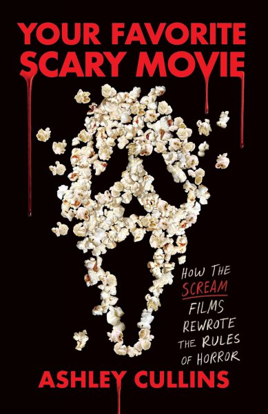 Couverture du livre : Your Favorite Scary Movie - How the Scream Films Rewrote the Rules of Horror