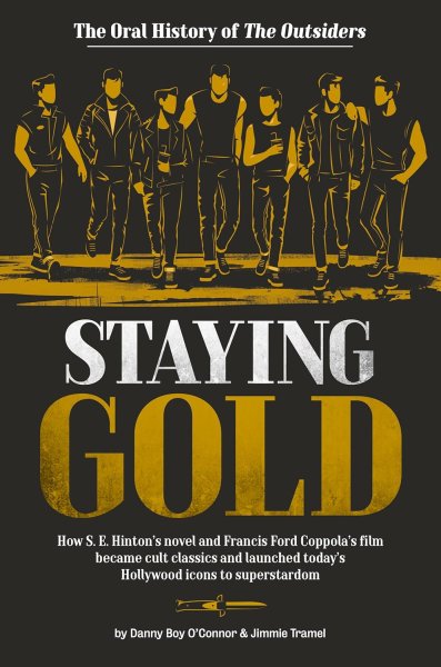 Book cover: Staying Gold - The Oral History of The Outsiders