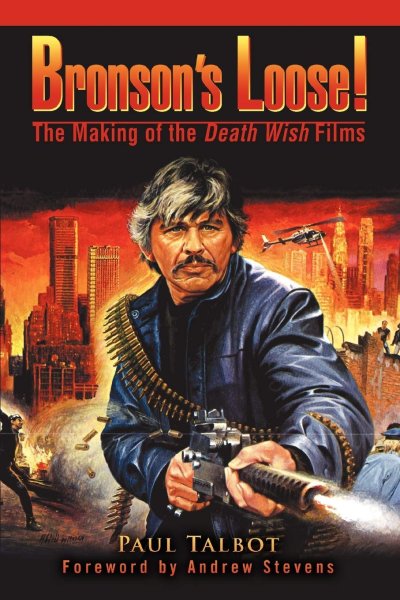 Book cover: Bronson's Loose! - The Making of the Death Wish Films