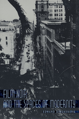 Couverture du livre : Film Noir and the Spaces of Modernity
