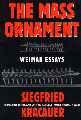 Book cover: The Mass Ornament - Weimar Essays