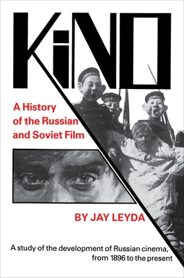 Couverture du livre : Kino - A History of the Russian and Soviet Film, with a New PostScript and a Filmography Brought Up to the Present