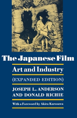 Couverture du livre : The Japanese Film - Art and Industry - Expanded Edition