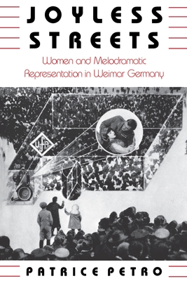 Couverture du livre : Joyless Streets - Women and Melodramatic Representation in Weimar Germany