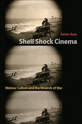 Couverture du livre : Shell Shock Cinema - Weimar Culture and the Wounds of War