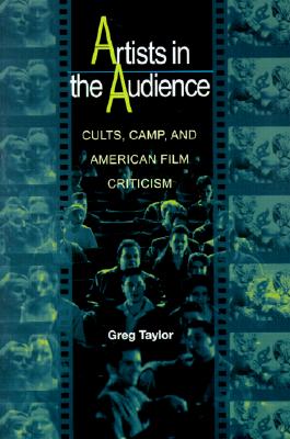 Couverture du livre : Artists in the Audience - Cults, Camp, and American Film Criticism