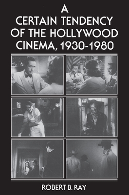 Couverture du livre : A Certain Tendency of the Hollywood Cinema, 1930-1980