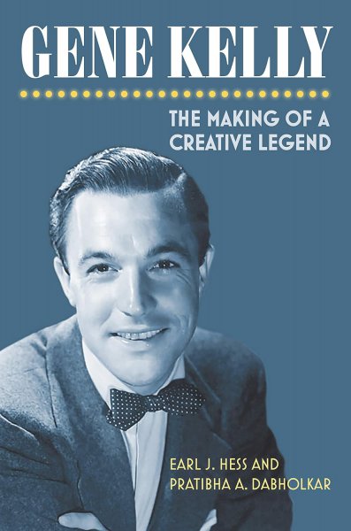 Book cover: Gene Kelly - The Making of a Creative Legend
