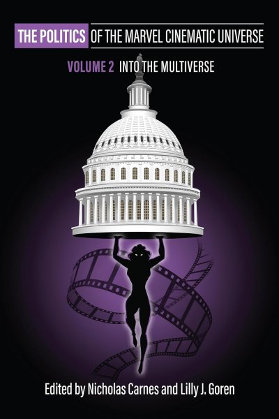 Couverture du livre : The Politics of the Marvel Cinematic Universe - Volume 2: Into the Multiverse