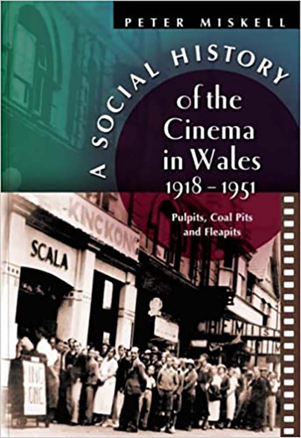 Book cover: A Social History of the Cinema in Wales, 1918-1951 - Pulpits, Coalpits and Fleapits