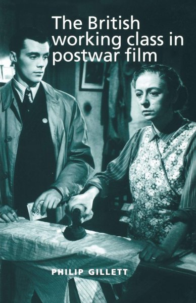 Couverture du livre : The British Working Class in Postwar Film