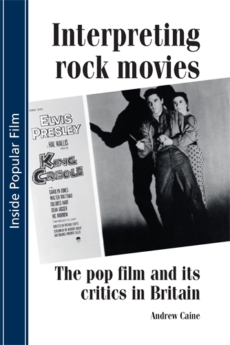 Book cover: Interpreting Rock Movies - Pop Film and Its Critics in Britain