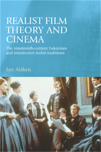 Couverture du livre : Realist Film Theory and Cinema - The Nineteenth-Century Lukácsian and Intuitionist Realist Traditions