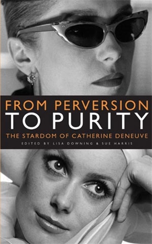 Couverture du livre : From Perversion to Purity - The Stardom of Catherine Deneuve