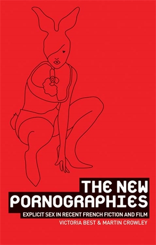 Couverture du livre : The New Pornographies - Explicit Sex in Recent French Fiction and Film
