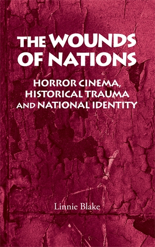 Couverture du livre : The Wounds of Nations - Horror Cinema, Historical Trauma and National Identity