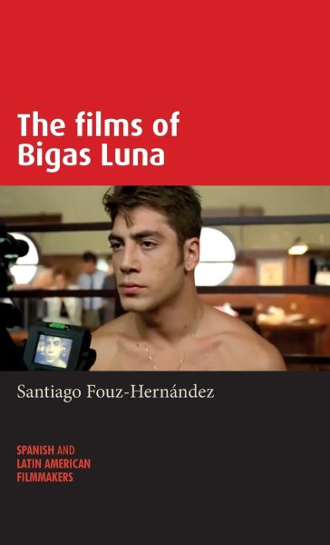 Book cover: The films of Bigas Luna